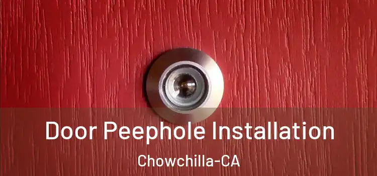 Door Peephole Installation Chowchilla-CA