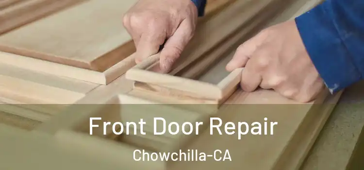 Front Door Repair Chowchilla-CA