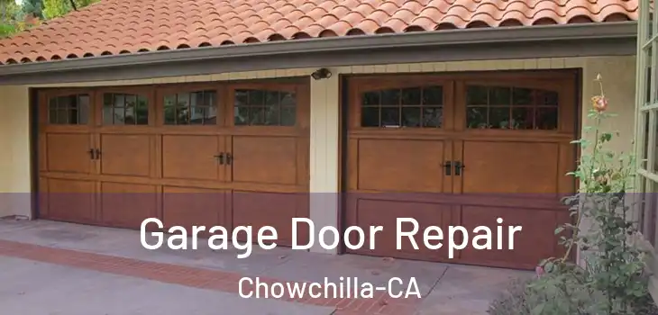Garage Door Repair Chowchilla-CA