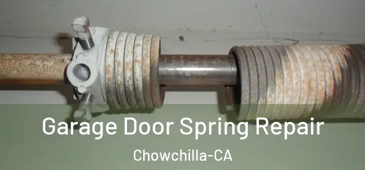  Garage Door Spring Repair Chowchilla-CA