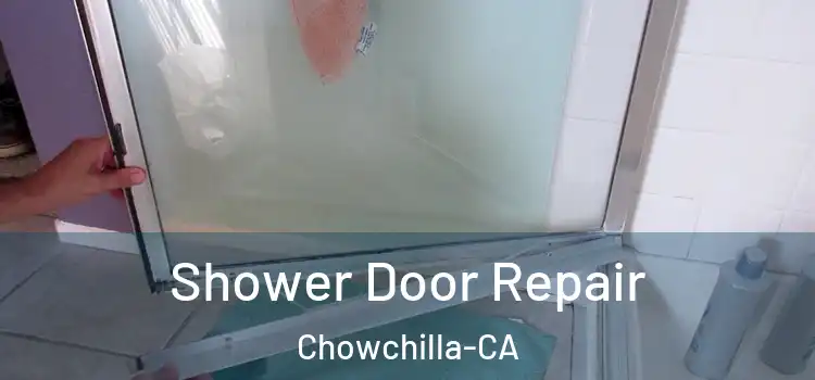 Shower Door Repair Chowchilla-CA