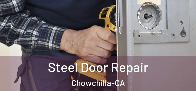 Steel Door Repair Chowchilla-CA